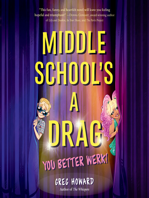 Title details for Middle School's a Drag, You Better Werk! by Greg Howard - Available